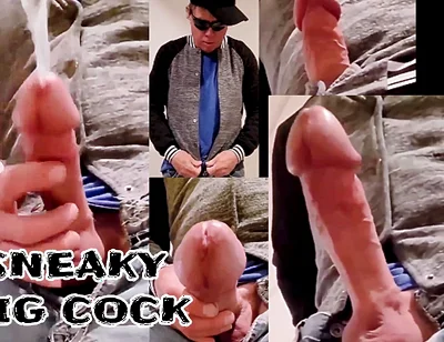Sneaky Big Cock Has Massive Cumshot