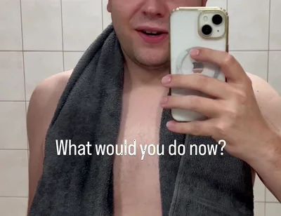 Just Got Out of the Shower - What Would You Like to Do with Me Now