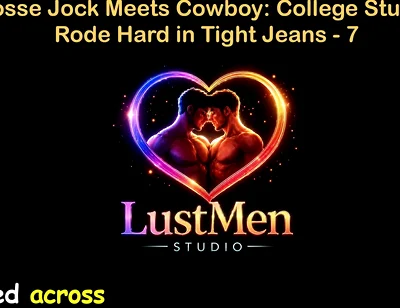 English Audio Gay Sex Story - Lacrosse Jock Meets Cowboy College Stud Gets Rode Hard in Tight Jeans - Part 7