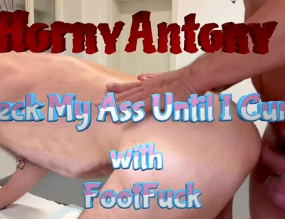 Wreck My Ass Until I Cum 3