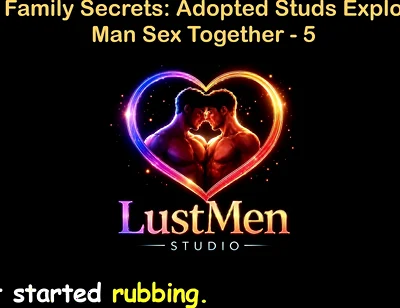 English Audio Gay Sex Story - Ranch Family Secrets Adopted Studs Explore Raw Man Sex Together - Part 5