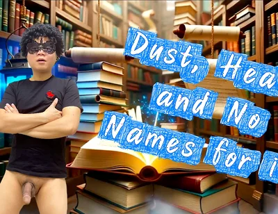 Dust, Heat, and No Names for It